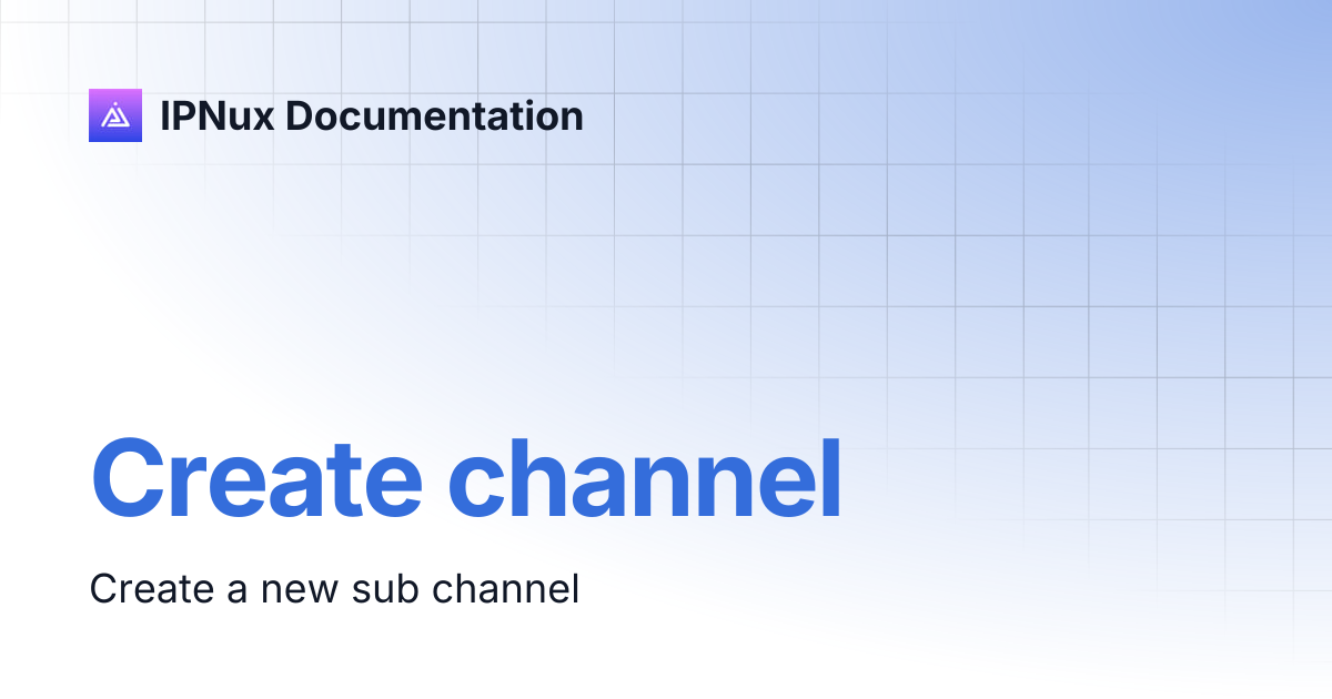 Create channel | IPNux Documentation